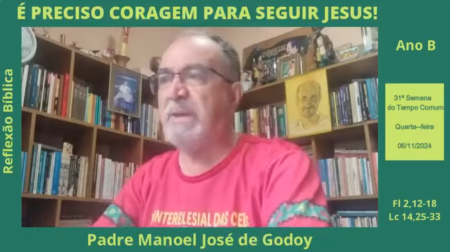 É preciso coragem para seguir Jesus!