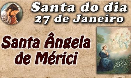 Santa Ângela Mérici, fundadora da “Companhia de Santa Úrsula”