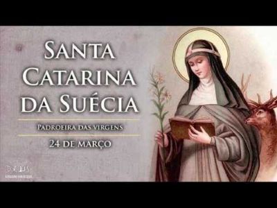 Santa Catarina da Suécia, patrona das virgens e intercessora contra o aborto