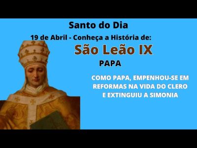 São Leão IX, 152º Papa da Igreja Católica, exemplo de defesa à Igreja
