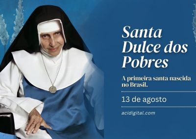 Santa Dulce dos Pobres, anjo bom da Bahia