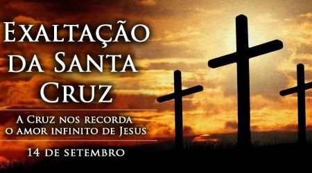 Exaltação da Santa Cruz, o amor de Deus que se manifesta